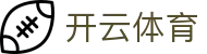 开云·体育(Kaiyun)官网-APP下载 Kaiyun Sports